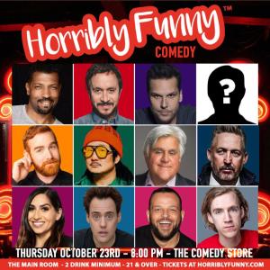 *9 Tickets Remaining* Horribly Funny - Special Guest, Jay Leno, Bobby Lee, Andrew Santino, Dane Cook, Pauly Shore, Deon Cole, Harland Williams, Dax Flame, Orny Adams, Daniel Franzese, Jessica Keenan, Nicole Tran, Jean-Luc The Clown and More!