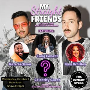 My Straight Friends Hosted by Joe Dombrowski & Ricci Armani - Nate Jackson, Craig Conant, Kym Whitley, Surprise Guest