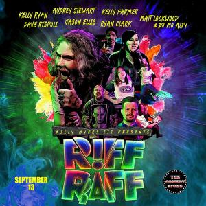 Riff Raff with Billy Myers III - Dave Rispoli, Jason Ellis, Audrey Stewart, Ryan Clark, Matt Lockwood, Kelly Farmer +more!