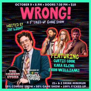WRONG! A F*cked Up Game Show with Jay Light - Curtis Cook, Kara Klenk, Evan Williams