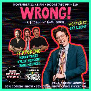 WRONG! A F*cked Up Game Show with Jay Light - Kylie Vincent, Nicky Paris, Zane Helberg