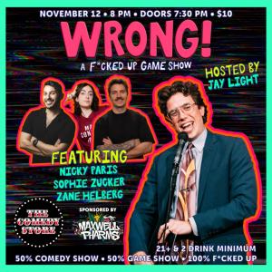 WRONG! A F*cked Up Game Show with Jay Light - Sophie Zucker, Nicky Paris, Zane Helberg