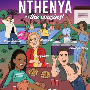 Nthenya & The Cousins - Dylan Adler, River C. Johnson, Chelcye Perry, Mary Huth, Nikki Bon