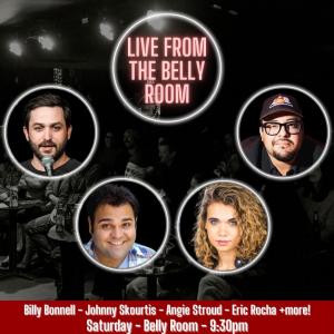 *Low Ticket Warning* Live from the Belly Room - Billy Bonnell, Johnny Skourtis, Angie Stroud, Eric Rocha +more!