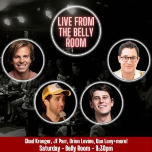 Live from the Belly Room - Chad Kroeger, PT Parr, Orion Levin, Dan Levy +more!