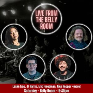 Live from the Belly Room - Leslie Liao, JF Harris, Eric Freedman, Alex Hooper +more!