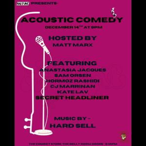 *Low Ticket Warning* Acoustic Comedy - Hosted by Matt Marx with Anastasia Jacques, Sam Orsen, Hormoz Rashidi, CJ Marrinan, Kate Lav, Secret Headliner