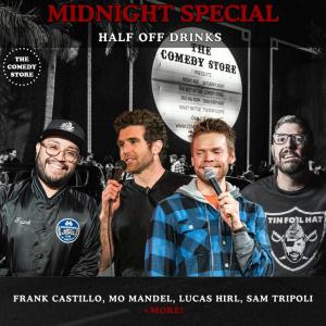 Midnight Special (Half Off Drinks) - Frank Castillo, Mo Mandel, Lucas Hirl, Sam Tripoli +more!