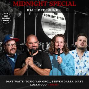 Midnight Special (Half Off Drinks) - Dave Waite, Torio Van Grol, Steven Garza, Matt Lockwood +more!
