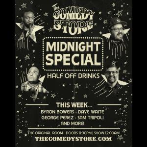 Midnight Special (Half Off Drinks) - Byron Bowers, George Perez, Sam Tripoli, Dave Waite +more!