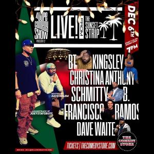 Dave Helem and Joey Hill present A Dope Comedy Show - Christina Anthony, Schmitty B., BT Kingsley, Francisco Ramos, Dave Waite