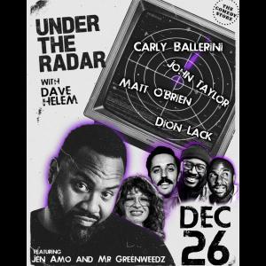 Under the Radar - Hosted by Dave Helem with Carly Ballerini, John Taylor, Matt O'Brien, Dion Lack