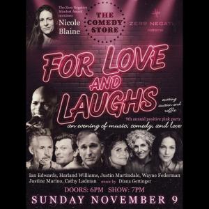 FOR LOVE AND LAUGHS: An Annual Fundraiser for Cancer Patients and Research - Ian Edwards, Harland Williams, Justin Martindale, Wayne Federman, Justine Marino, Cathy Ladman, Diana Gettinger +more!