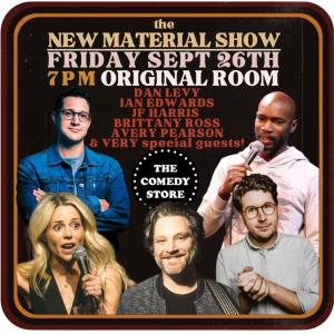 TCS Presents: New Material Show with Dan Levy, JF Harris, Ian Edwards, Brittany Ross, Leonard Robinson, Ali Macofsky and VERY special guests