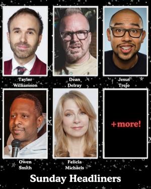 *Low Ticket Warning* Sunday Headliners - Taylor Williamson, Dean Delray, Jesus Trejo, Owen Smith, Felicia Michaels +more!
