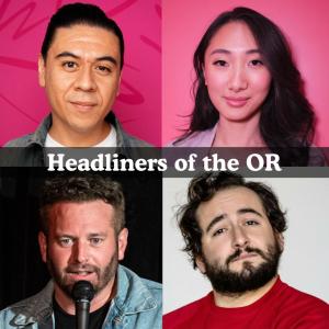 *4 Tickets Remaining* Headliners of the OR - Chris Estrada, Andrea Jin, Brent Morin, Sandy Danto +more!