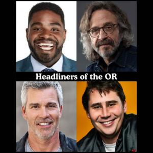 *SOLD OUT* Headliners of the OR - Ron Funches, Marc Maron, Cort McCown, Willie Simon +more!