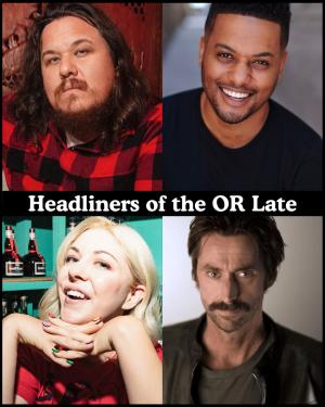 *SOLD OUT* Headliners of the OR Late Night - Shane Torres, Ron G, Jessie "Jetski" Johnson, Kirk Fox +more!