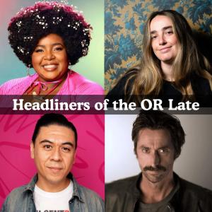 *SOLD OUT* Headliners of the OR Late Night - Dulce Sloan, Ali Macofsky, Chris Estrada, Kirk Fox +more!