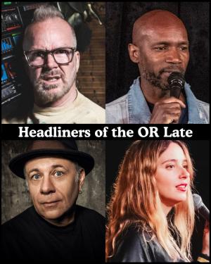 *16 Tickets Remaining* Headliners of the OR Late Night - Dean Delray, Ian Edwards, Eddie Pepitone, Sara Weinshenk +more!