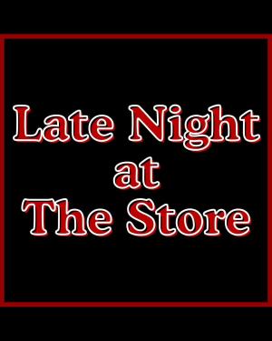 *2 Tickets Remaining* Late Night at The Store