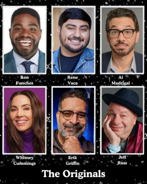 The Originals - Ron Funches, Rene Vaca, Al Madrigal, Whitney Cummings, Erik Griffin, Jeff Ross +more!