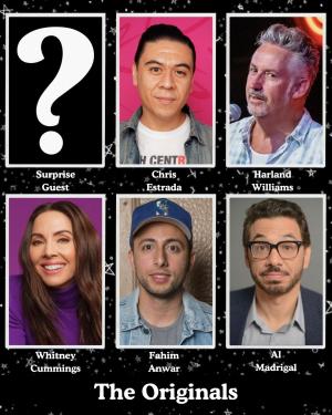 *Low Ticket Warning* The Originals - Surprise Guest, Chris Estrada, Harland Williams, Whitney Cummings, Fahim Anwar, Al Madrigal +more!+more!