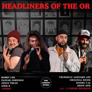 *SOLD OUT* Headliners of the OR - Bobby Lee, Zainab Johnson, Jesus Trejo, Amir K +more!