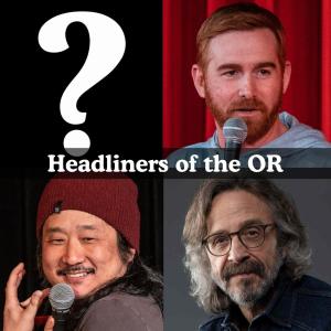 *SOLD OUT* Headliners of the OR - Surprise Guest, Bobby Lee, Marc Maron, Andrew Santino +more!