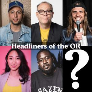 Headliners of the OR - Tom Papa, Fahim Anwar, Craig Conant, Andrea Jin, Shapel Lacey, Surprise Guests +more!