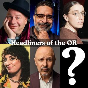 *Low Ticket Warning* Headliners of the OR - Jeff Ross, Erik Griffin, Robby Hoffman, Steph Tolev, Maz Jobrani, Surprise Guest +more!