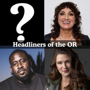 *11 Tickets Remaining* Headliners of the OR - 3 Surprise Guests, Steph Tolev, Shapel Lacey, Laura Peek +more!