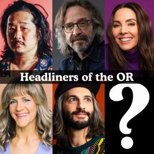 *SOLD OUT* Headliners of the OR - Bobby Lee, Marc Maron, Whitney Cummings, Lara Beitz, Amir K, Surprise Guest +more!