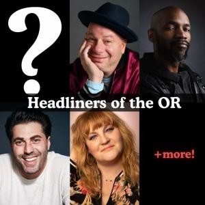 *Low Ticket Warning* Headliners of the OR - Surprise Guest, Jeff Ross, Ian Edwards, Adam Ray, Amy Miller +more!