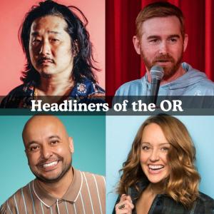 *SOLD OUT* Headliners of the OR - Bobby Lee, Andrew Santino, Frankie Quinones, Sarah Tiana, Surprise Guest +more!