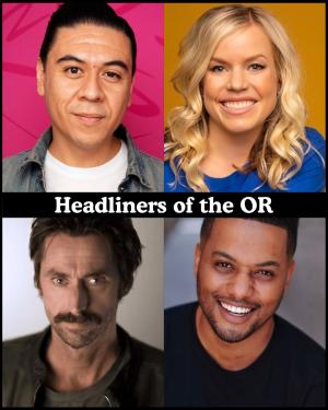 Headliners of the OR - Chris Estrada, Blair Socci, Kirk Fox, Ron G +more!
