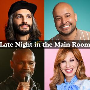 Late Night in the Main Room - Amir K, Frankie Quinones, Ian Edwards, Shawn Pelofsky +more!