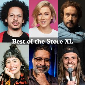 *Low Ticket Warning* Best of the Store XL - Eric Andre, Iliza Shlesinger, Pauly Shore, Melissa Villasenor, Erik Griffin, Craig Conant +more!