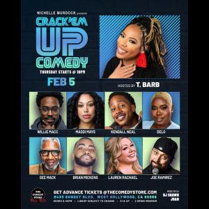 Crack'Em Up Thursdays - Hosted by T Barb with Willie Macc, Maddi Mays, Kendall Neal +more!