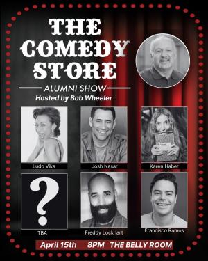 *Low Ticket Warning* The Comedy Store Alumni Show - Hosted by Bob Wheeler with Ludovika, Josh Nasar, Karen Haber, Freddy Lockhart, Francisco Ramos +more!