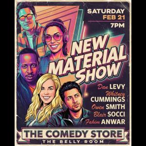 *SOLD OUT* New Material Show with Dan Levy, Whitney Cummings, Owen Smith, Fahim Anwar, Blair Socci & more