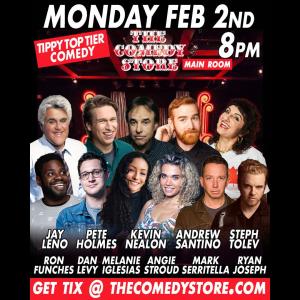 Tippy Top Tier Comedy - Jay Leno, Pete Holmes, Kevin Nealon, Andrew Santino, Steph Tolev, Ron Funches, Dan Levy, Angie Stroud, Melanie Iglesias, Mark Serritella, Ryan Joseph +more!