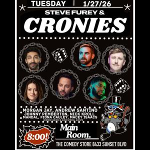 *SOLD OUT* Steve Furey & Cronies - Morgan Jay, Nick Kroll, Andrew Santino, Fiona Cauley, Johnny Pemberton, Mandel, Macey Isaacs +more!