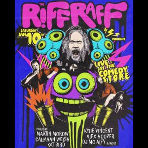 Riff Raff with Billy Myers III - Martin Morrow, Kat Bird, Callahan Welsh, Kylie Vincent, Alex Hooper, Dj Mo Alfy & More