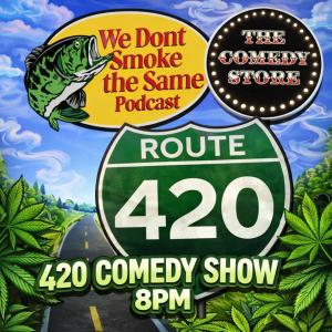 We Don't Smoke the Same LIVE 420 Comedy Show