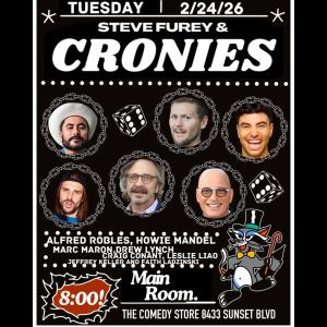 *JUST ADDED: Howie Mandel* Steve Furey & Cronies - Marc Maron, Alfred Robles, Drew Lynch, Craig Conant, Jeffrey Keller, Leslie Liao +more!