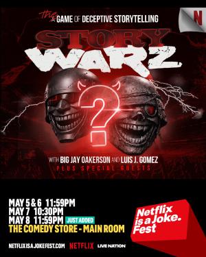 *Low Ticket Warning* Netflix Is A Joke Presents: Story Warz with Big Jay Oakerson and Luis J Gomez