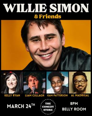 Willie Simon & Friends - Al Madrigal, Liam Cullagh, Kelly Ryan, Kam Patterson +more!