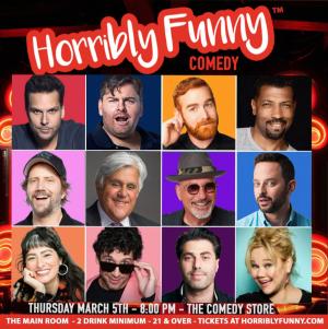 *SOLD OUT* Horribly Funny - Jay Leno, Howie Mandel, Dane Cook, Tim Dillon, Nick Kroll, Deon Cole, Andrew Santino, Adam Ray, Jamie Kennedy, Caroline Rhea, Rick Glassman, Melissa Villase&ntilde;or, Bruce Gray and More!