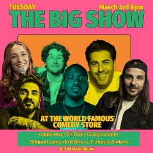 The Big Show - Adam Ray, Craig Conant, Shapel Lacey, Vir Das, JF Harris, Kat Bird +more!